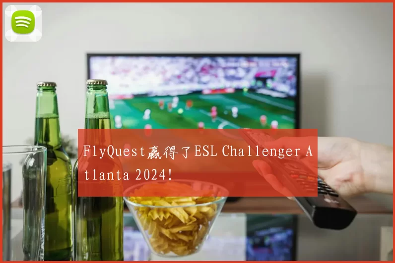 FlyQuest赢得了ESL Challenger Atlanta 2024！